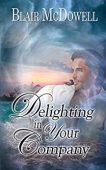 Delighting in Your Company Blair McDowell