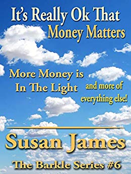 It’s Really Ok That Money Matters. More Money is In The Light