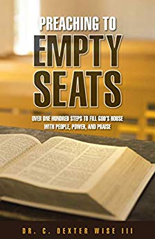 Preaching to Empty Seats  : Over One Hundred Steps to Fill God's House with People, Power, and Praise