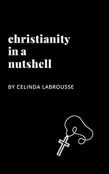 Christianity in a Nutshell Celinda Labrousse