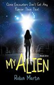 My Alien (Alien Chronicles Robin Martin