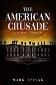American Crusade A Political Mark Spivak