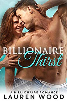 Billionaire Thirst: A Billionaire Romance
