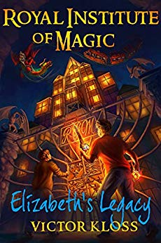 Elizabeth's Legacy (Royal Institute of Magic, Book 1)