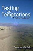 Testing and Temptations Thomas Murosky