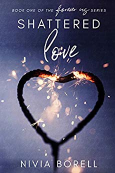 Shattered Love, book one of the "Forever us" series