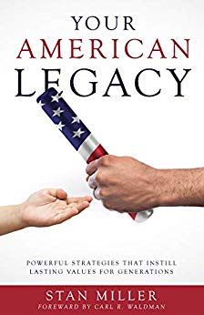 Your American Legacy: Powerful Strategies that Instill Lasting Values for Generations