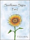 Sunflower Signs Part I T. Grace Bailey