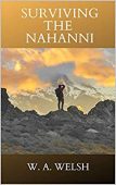Surviving the Nahanni W.A. Welsh