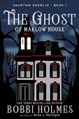 Ghost of Marlowe House Bobbi Holmes