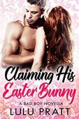 Claiming His Easter Bunny Lulu Pratt