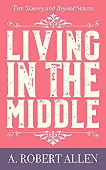 Living in the Middle A. ROBERT ALLEN