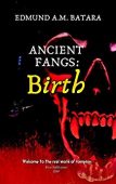 Ancient Fangs Birth (Book Edmund A.M.  Batara