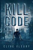 Kill Code A Dystopian Clive Fleury