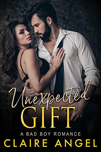Unexpected Gift : A Bad Boy Romance (Unexpected Love Series Book 3)