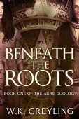 Beneath the Roots Aure 