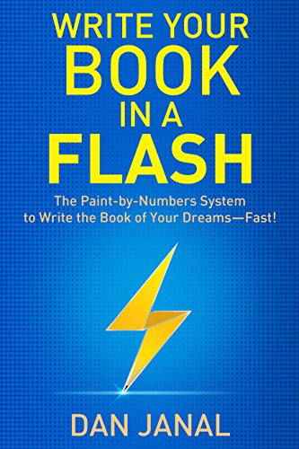 Write Your Book in a Flash: The Paint-by-Numbers System to Write the Book of Your Dreams—FAST!