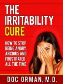 Irritability Cure How To Doc Orman MD