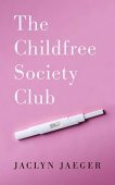 Childfree Society Club Jaclyn Jaeger