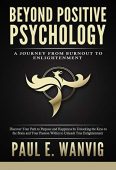 Beyond Positive Psychology A Paul Wanvig