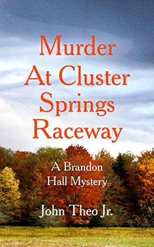 Murder at Cluster Springs Raceway: A Brandon Hall Mystery