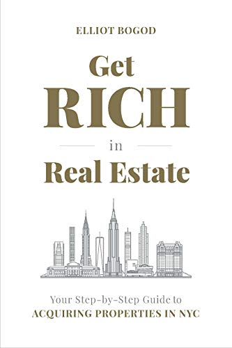 Get Rich in Real Estate: Your Step-by-Step Guide to Acquiring Properties in NYC