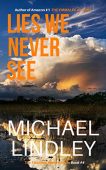 Lies We Never See Michael Lindley