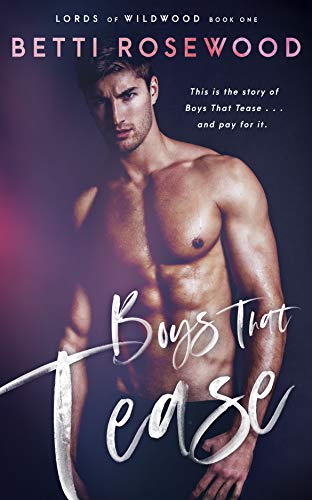 Boys That Tease Betti Rosewood