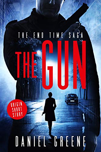 Gun End Time Saga Daniel Greene