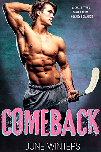 Comeback: A Small Town Single Mom Romance (Dallas Devils Book 2)