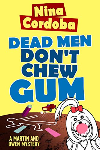 Dead Men Don't Chew Gum