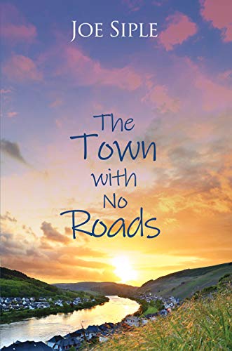 Town with No Roads Joe Siple