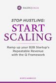 Stop Hustling Start Scaling Scott Sambucci 