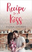 Recipe for a Kiss Fiona Shores