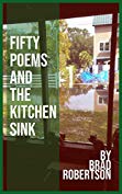 Fifty Poems and the Kitchen Sink