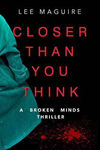 Closer Than You Think (A Broken Minds Thriller)