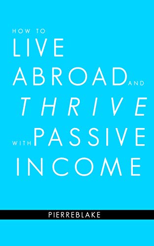 How to Live Abroad Pierre Blake