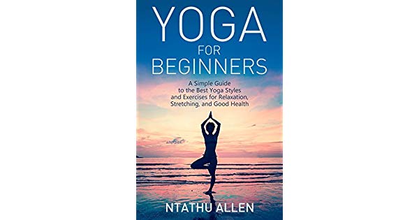 Yoga For Beginners: A Simple Guide to the Best Yoga Styles and ...
