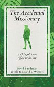 Accidental Missionary A Gringo's David L.  Winters