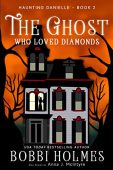 Ghost Who Loved Diamonds Bobbi Holmes