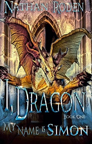 My Name is Simon (I, Dragon Book 1)