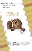 Wrangling Squirrels Project Management EJ Ellis