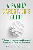 A Family Caregiver's Guide Rosa Chillis