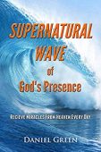 Supernatural Wave of God's Daniel Green