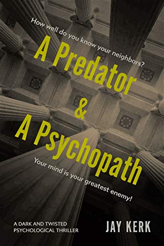 A Predator and A Psychopath: A Dark and Twisted Psychological Thriller