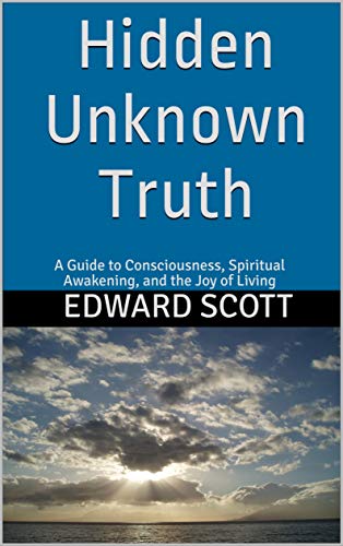 Hidden Unknown Truth A Edward Scott