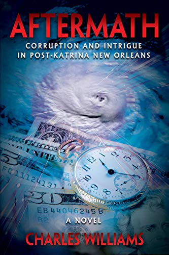 Aftermath-Corruption and Intrigue in Post Katrina New Orleans