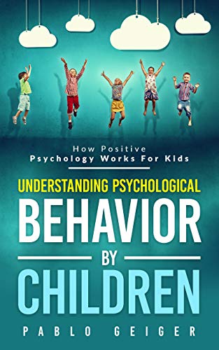 Understanding Psychological Behavior By Pablo Geiger 