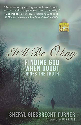 It'll Be Okay: Finding God When Doubt Hides the Trutn