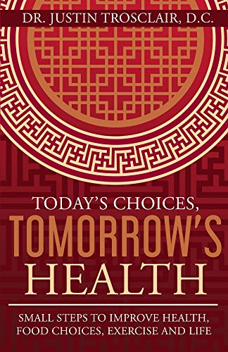 Today's Choices, Tomorrow's Health: Small steps to improve health, food choices, exercise, and life